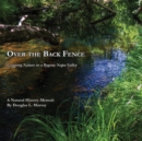 Image for Over the Back Fence : Learning Nature in a Bygone Napa Valley