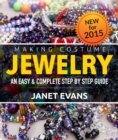 Image for Making Costume Jewelry: An Easy &amp; Complete Step by Step Guide
