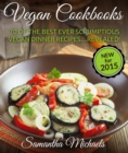 Image for Vegan Cookbooks: 70 Of The Best Ever Scrumptious Vegan Dinner Recipes....Revealed!
