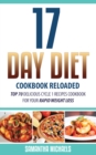 Image for 17 Day Diet Cookbook Reloaded : Top 70 Delicious Cycle 1 Recipes Cookbook For Your Rapid Weight Loss