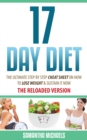 Image for 17 Day Diet : The Ultimate Step by Step Cheat Sheet on How to Lose Weight &amp; Sustain It Now