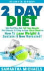 Image for 2 Day Diet : Diet Part Time But Full Time Results: The Ultimate 5:2 Step by Step Cheat Sheet on How To Lose Weight &amp; Sustain It Now Revealed! -Reloaded Version