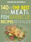 Image for Barbecue Cookbook : 140 Of The Best Ever Barbecue Meat &amp; BBQ Fish Recipes Book...Revealed!