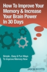 Image for Memory Improvement : Techniques, Tricks &amp; Exercises How to Train and Develop Your Brain in 30 Days
