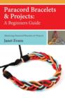 Image for Paracord Bracelets &amp; Projects : A Beginners Guide (Mastering Paracord Bracelets &amp; Projects Now