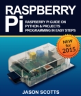 Image for Raspberry Pi :Raspberry Pi Guide On Python &amp; Projects Programming In Easy Steps