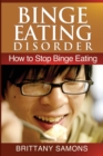 Image for Binge Eating Disorder : How to Stop Binge Eating