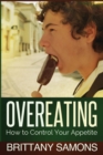 Image for Overeating : How to Control Your Appetite