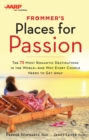 Image for Frommer&#39;s/AARP Places for Passion: The 75 Most Romantic Destinations in the World - And Why Every Couple Needs to Get Away