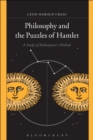 Image for Philosophy and the puzzles of Hamlet: a study of Shakespeare&#39;s method