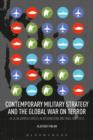 Image for Contemporary military strategy and the Global War on Terror  : US and UK Armed Forces in Afghanistan and Iraq 2001-2012