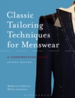 Image for Classic Tailoring Techniques for Menswear: A Construction Guide