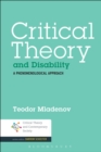 Image for Critical theory and disability: a phenomenological approach