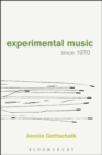 Image for Experimental Music Since 1970
