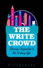 Image for The write crowd  : literary citizenship and the writing life