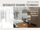 Image for Integrated drawing techniques: designing interiors with hand sketching, SketchUp, and Photoshop