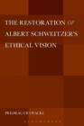 Image for The restoration of Albert Schweitzer&#39;s ethical vision