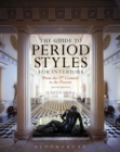 Image for The Abrams guide to period styles for interiors  : from the 17th century to the present