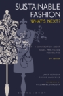 Image for Sustainable Fashion: What&#39;s Next? A Conversation about Issues, Practices and Possibilities