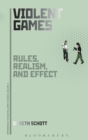 Image for Violent games: rules, realism and effect