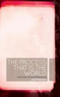 Image for The process that is the world  : Cage/Deleuze/events/performances