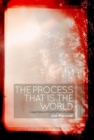 Image for The process that is the world: Cage/Deleuze/events/performances