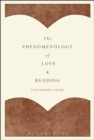 Image for The phenomenology of love and reading