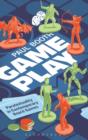 Image for Game play  : paratextuality in contemporary board games