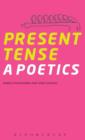 Image for Present tense  : a poetics