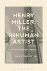 Image for Henry Miller: The Inhuman Artist