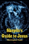Image for A skeptic&#39;s guide to Jesus