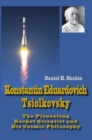 Image for Konstantin Eduardovich Tsiolkovsky: the pioneering rocket scientist and his cosmic philosophy philosophy