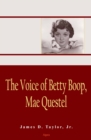 Image for The voice of Betty Boop, Mae Questel