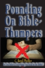 Image for Pounding on Bible-thumpers: do you believe everything you read in the Bible?