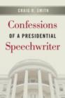Image for Confessions of a Presidential Speechwriter