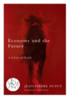 Image for Economy and the Future: A Crisis of Faith