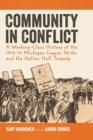 Image for Community in Conflict: A Working-class History of the 1913-14 Michigan Copper Strike and the Italian Hall Tragedy