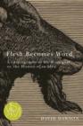 Image for Flesh Becomes Word: A Lexicography of the Scapegoat or, the History of an Idea