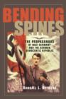 Image for Bending spines: the propagandas of Nazi Germany and the German Democratic Republic