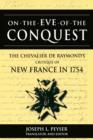Image for On the Eve of Conquest: The Chevalier de Raymond&#39;s Critique of New France in 1754