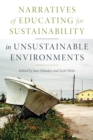 Image for Narratives of Educating for Sustainability in Unsustainable Environments