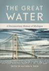 Image for Great Water: A Documentary History of Michigan