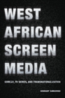 Image for West African Screen Media: Comedy, TV Series, and Transnationalization