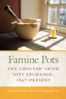 Image for Famine Pots: The Choctaw-Irish Gift Exchange, 1847-Present