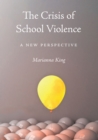 Image for Crisis of School Violence: A New Perspective