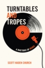 Image for Turntables and Tropes: A Rhetoric of Remix