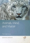 Image for Animals, Mind, and Matter: The Inside Story