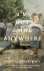 Image for I&#39;m Not Going Anywhere
