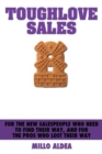 Image for Toughlove Sales : For the New Salespeople Who Need to Find Their Way, and for the Pros Who Lost Their Way