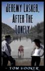 Image for Jeremy Lasker, After the Lonely